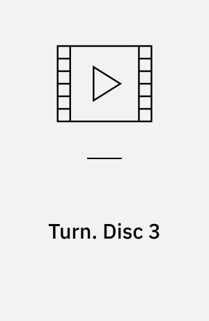Turn. Disc 3