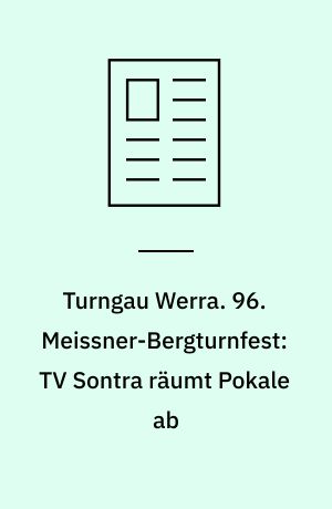 Turngau Werra. 96. Meissner-Bergturnfest: TV Sontra räumt Pokale ab