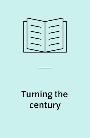Turning the century : centennial essays on Ibsen