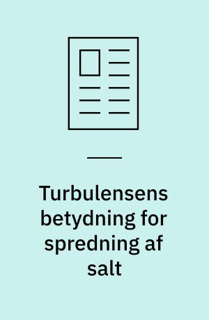 Turbulensens betydning for spredning af salt