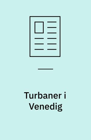 Turbaner i Venedig : om dialektiske billeder i den moderne tyrkiske roman