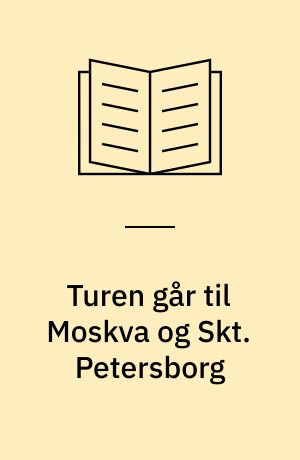 Turen går til Moskva og Skt. Petersborg