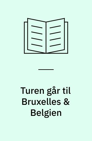 Turen går til Bruxelles & Belgien