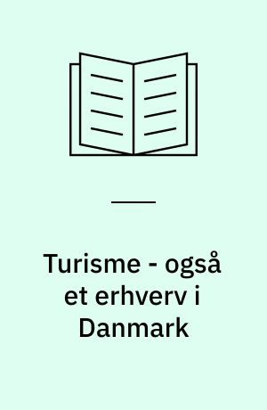 Turisme - også et erhverv i Danmark