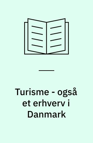 Turisme - også et erhverv i Danmark