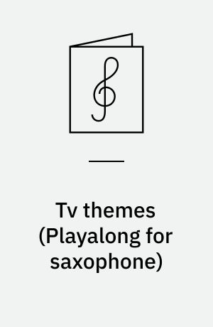 Tv themes : \playalong for saxophone\
