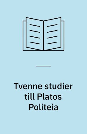Tvenne studier till Platos Politeia