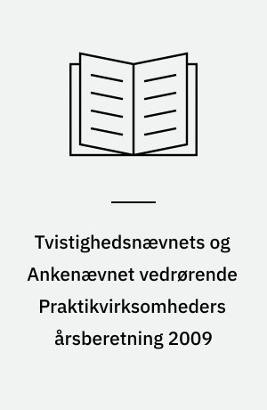 Tvistighedsnævnets og Ankenævnet vedrørende Praktikvirksomheders årsberetning 2009