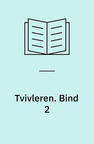 Tvivleren : et tidsbillede. Bind 2