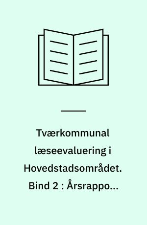 Tværkommunal læseevaluering i Hovedstadsområdet : et pædagogisk udviklingsarbejde. Bind 2 : Årsrapport 1996/97