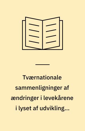 Tværnationale sammenligninger af ændringer i levekårene i lyset af udviklingen i middellevetiden