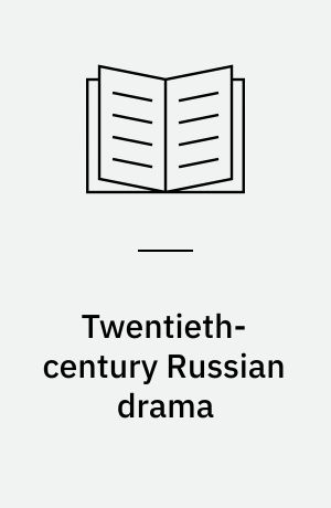 Twentieth-century Russian drama : from Gorky to the present