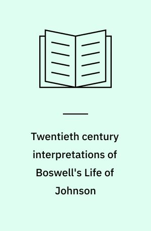 Twentieth century interpretations of Boswell's Life of Johnson : A collection of critical essays