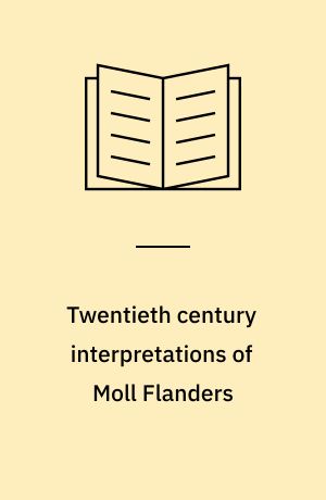 Twentieth century interpretations of Moll Flanders : a collection of critical essays