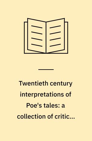 Twentieth century interpretations of Poe's tales: a collection of critical essays