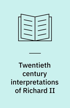Twentieth century interpretations of Richard II : a collection of critical essays