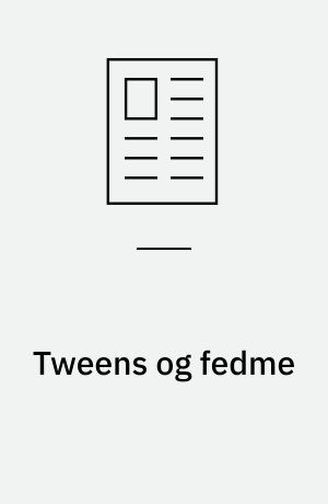 Tweens og fedme : det handler om at forstå de unge, deres adfærd og ikke mindst deres kultur