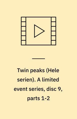 Twin peaks. A limited event series, disc 9, parts 1-2