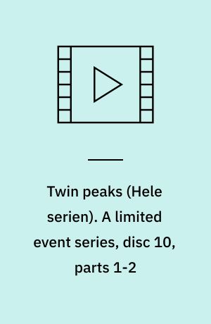 Twin peaks. A limited event series, disc 10, parts 1-2