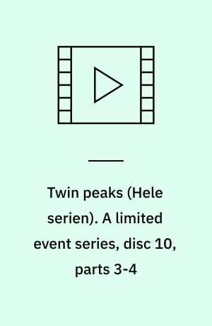 Twin peaks. A limited event series, disc 10, parts 3-4