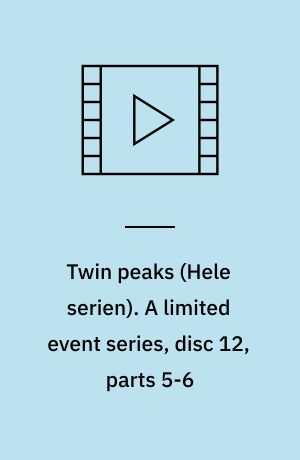Twin peaks. A limited event series, disc 12, parts 5-6