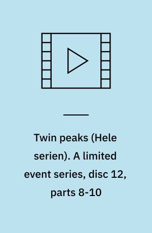 Twin peaks. A limited event series, disc 12, parts 8-10