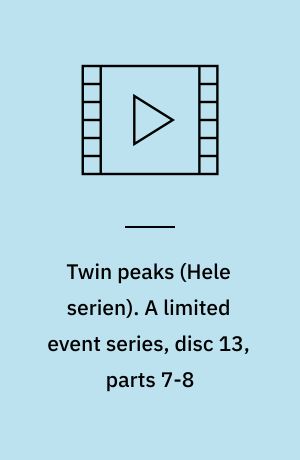 Twin peaks. A limited event series, disc 13, parts 7-8