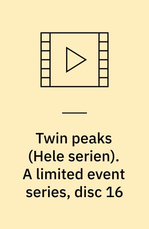 Twin peaks. A limited event series, disc 16