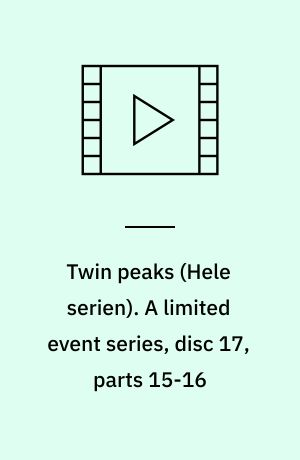 Twin peaks. A limited event series, disc 17, parts 15-16
