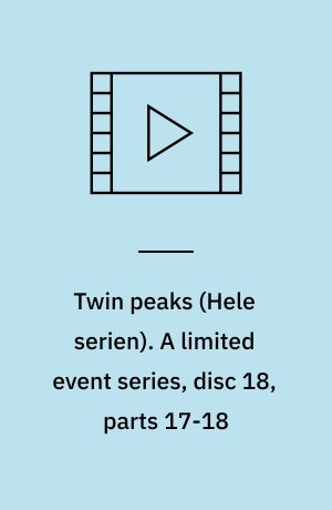 Twin peaks. A limited event series, disc 18, parts 17-18