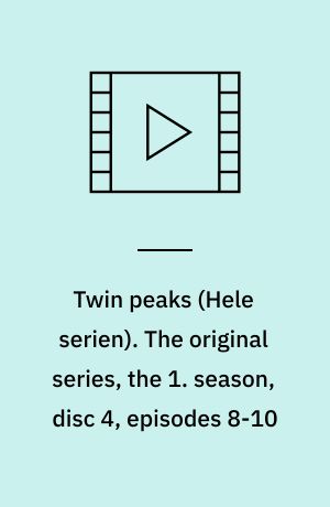 Twin peaks. The original series, the 1. season, disc 4, episodes 8-10