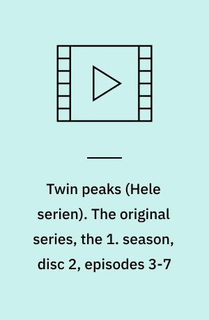 Twin peaks. The original series, the 1. season, disc 2, episodes 3-7