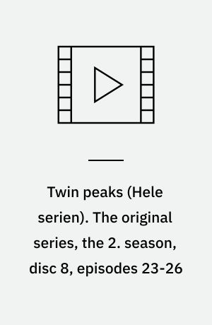 Twin peaks. The original series, the 2. season, disc 8, episodes 23-26