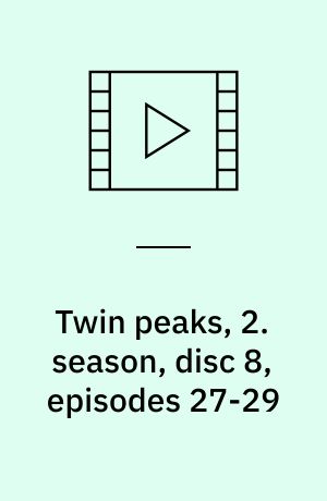 Twin peaks, 2. season, disc 8, episodes 27-29