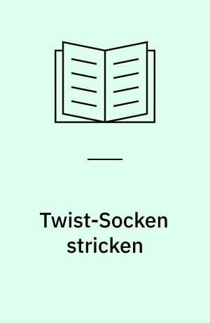 Twist-Socken stricken : erstaunliche Effekte mit verkürzten Reihen