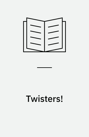 Twisters!