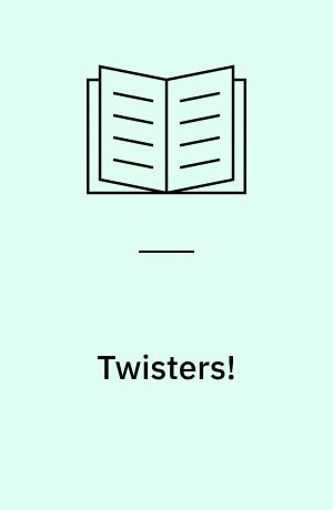 Twisters!