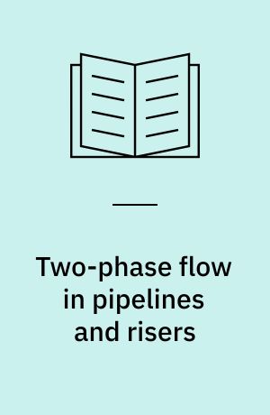 Two-phase flow in pipelines and risers