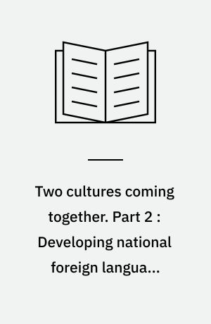 Two cultures coming together. Part 2 : Developing national foreign language policy and teacher education in Bulgaria