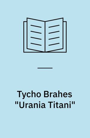 Tycho Brahes "Urania Titani" : et digt om Sophie Brahe