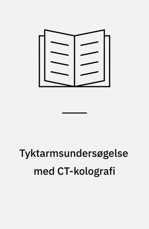 Tyktarmsundersøgelse med CT-kolografi : en medicinsk teknologivurdering : sammenfatning
