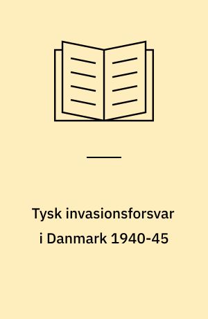 Tysk invasionsforsvar i Danmark 1940-45