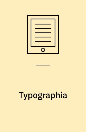 Typographia : An Historical Sketch of the Origin and Progress of the Art of PrintingPart 2