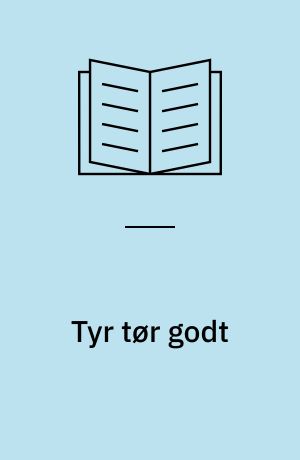 Tyr tør godt