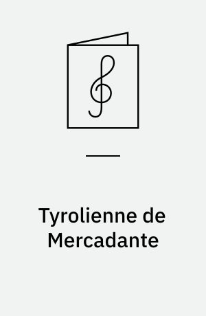 Tyrolienne de Mercadante : op. 124