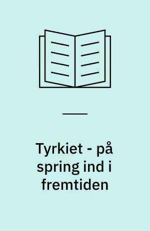 Tyrkiet - på spring ind i fremtiden
