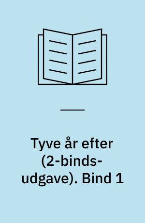 Tyve år efter. Bind 1