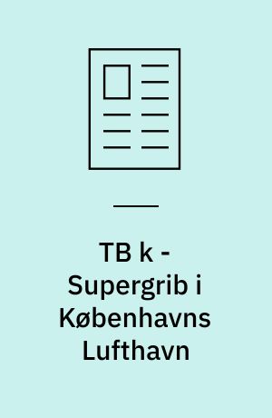 TB k - Supergrib i Københavns Lufthavn