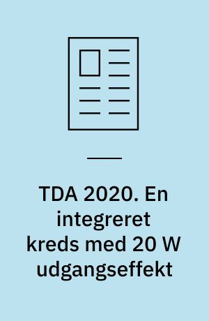 TDA 2020. En integreret kreds med 20 W udgangseffekt