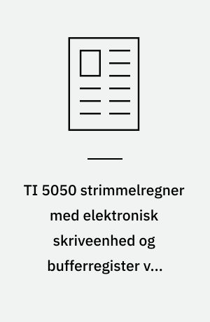 TI 5050 strimmelregner med elektronisk skriveenhed og bufferregister ved tastaturet